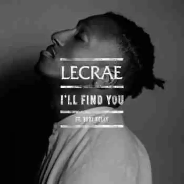Lecrae - I`ll Find You (CDQ) Ft. Tori Kelly